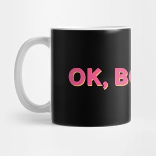 OK Boomer Funny Meme Quote for Millenials Mug